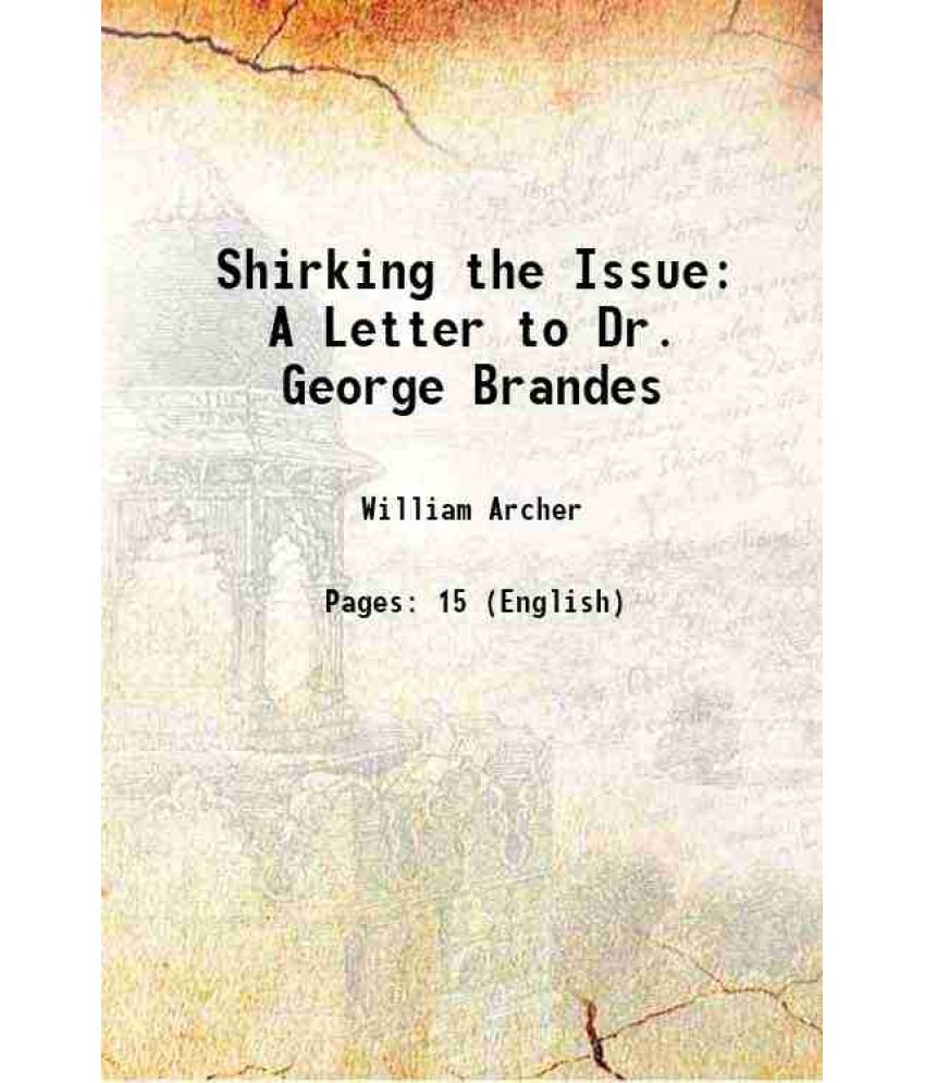     			Shirking the Issue A Letter to Dr. George Brandes 1917 [Hardcover]