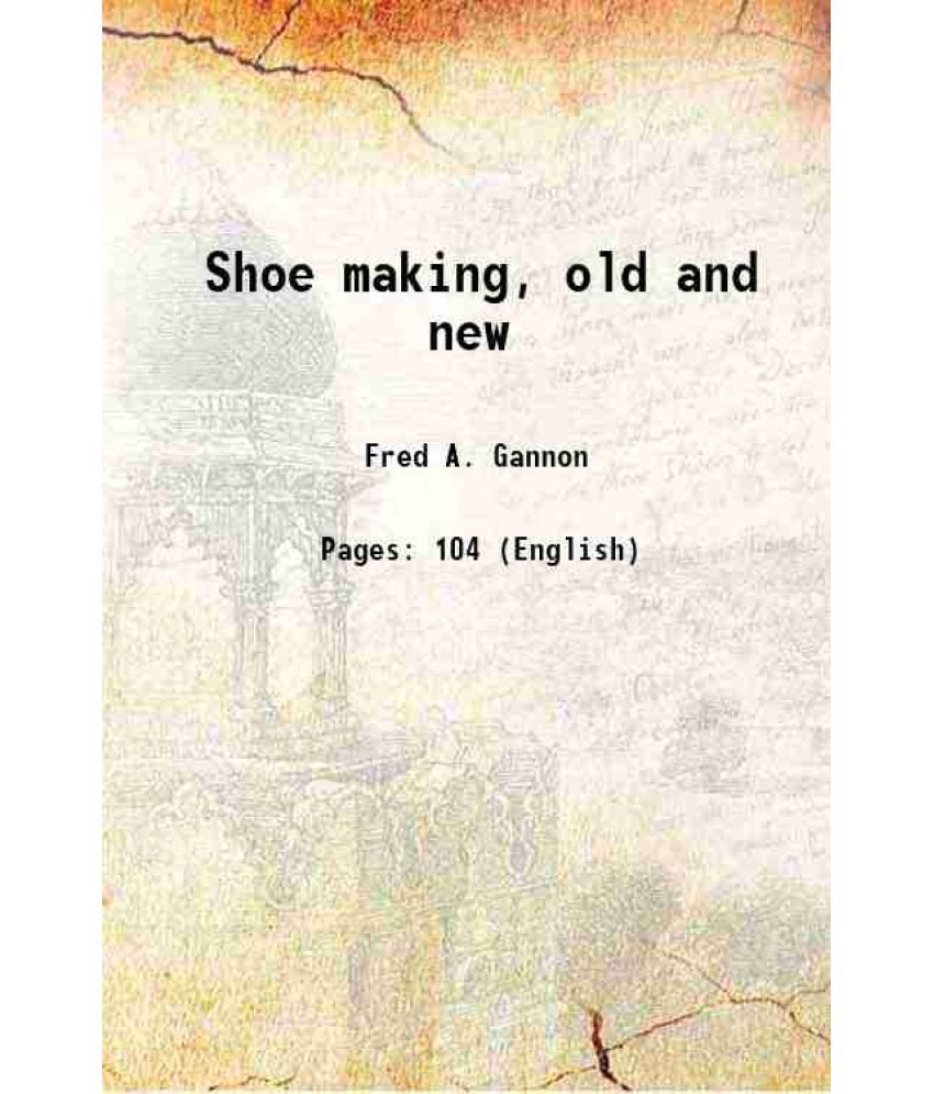     			Shoe making, old and new 1911 [Hardcover]