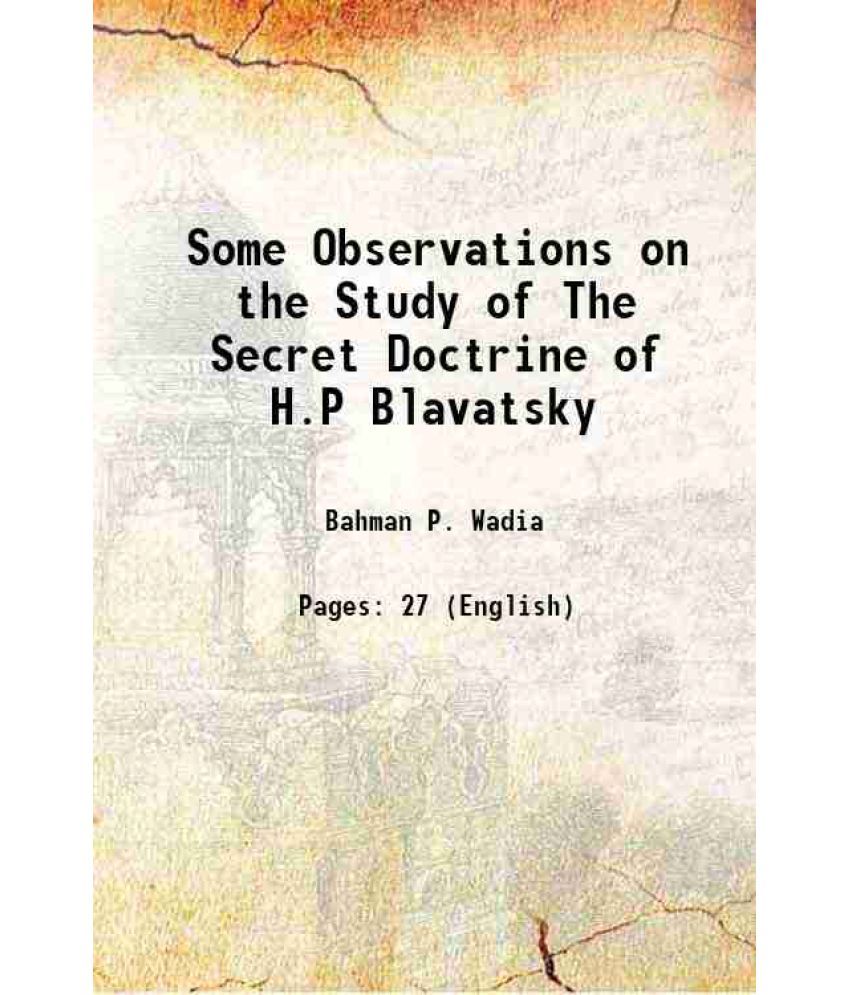     			Some Observations on the Study of The Secret Doctrine of H.P Blavatsky 1922 [Hardcover]