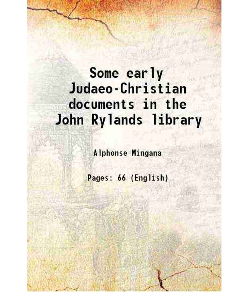     			Some early Judaeo-Christian documents in the John Rylands library 1917 [Hardcover]