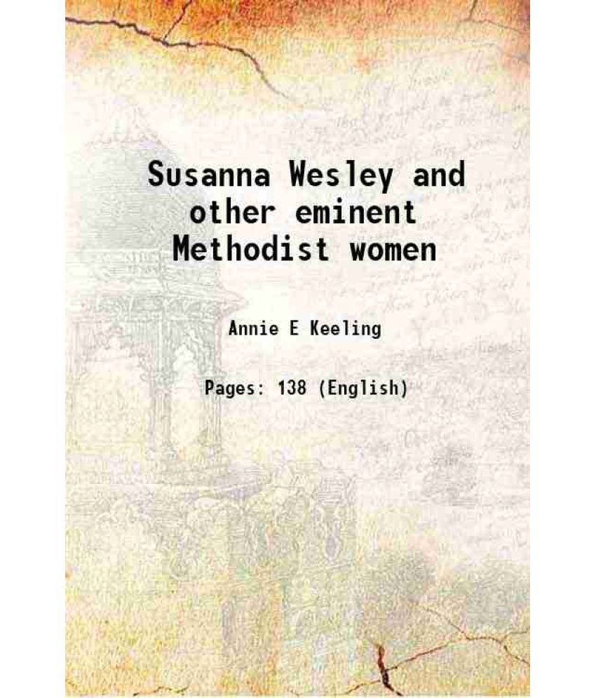     			Susanna Wesley and other eminent Methodist women 1897 [Hardcover]