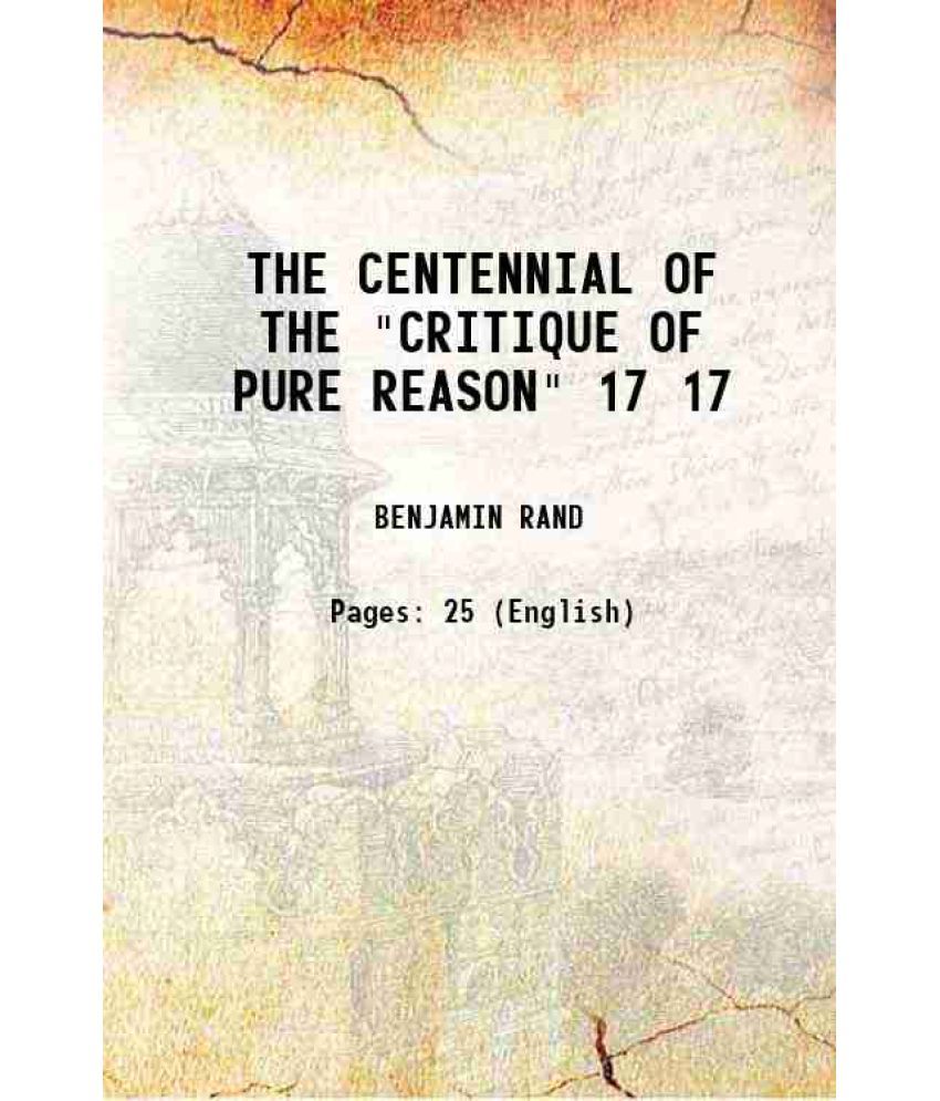     			THE CENTENNIAL OF THE "CRITIQUE OF PURE REASON" Volume 17 1883 [Hardcover]