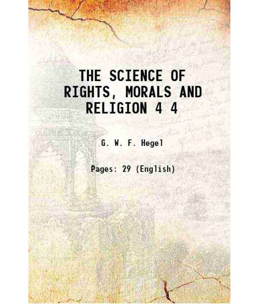     			THE SCIENCE OF RIGHTS, MORALS AND RELIGION Volume 4 1870 [Hardcover]