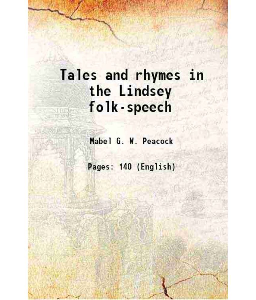     			Tales and rhymes in the Lindsey folk-speech 1886 [Hardcover]