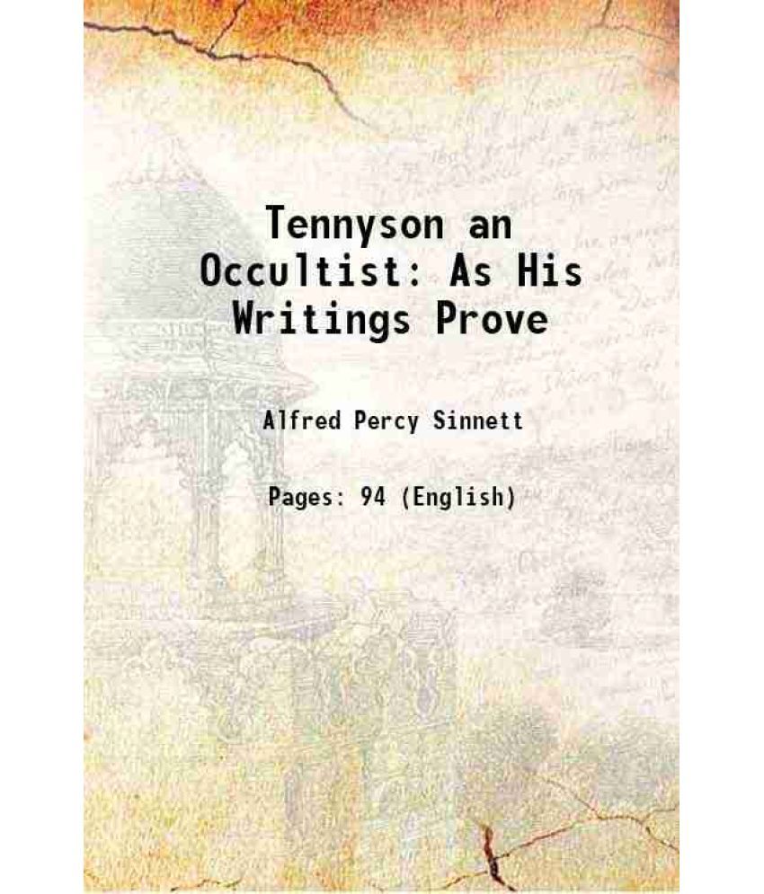     			Tennyson an Occultist As His Writings Prove 1920 [Hardcover]