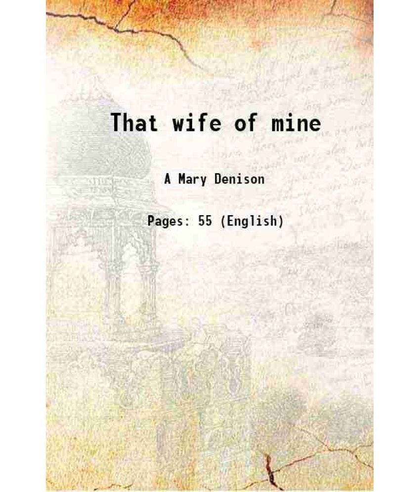     			That wife of mine 1877 [Hardcover]