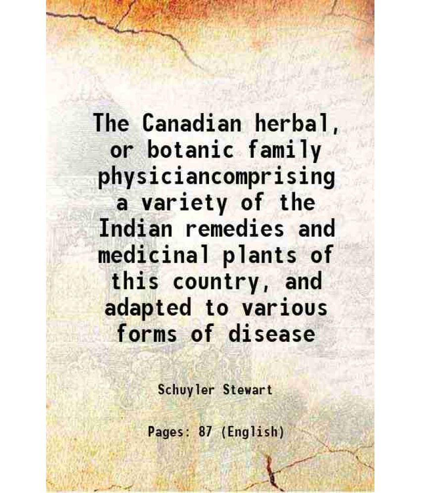     			The Canadian herbal or botanic family physician 1851 [Hardcover]