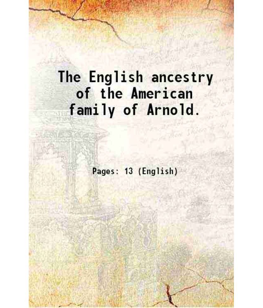     			The English ancestry of the American family of Arnold. 1920 [Hardcover]