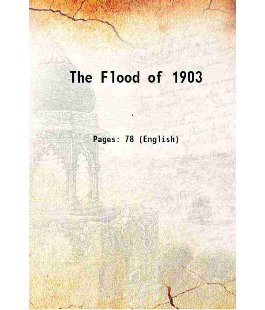     			The Flood of 1903 1903 [Hardcover]