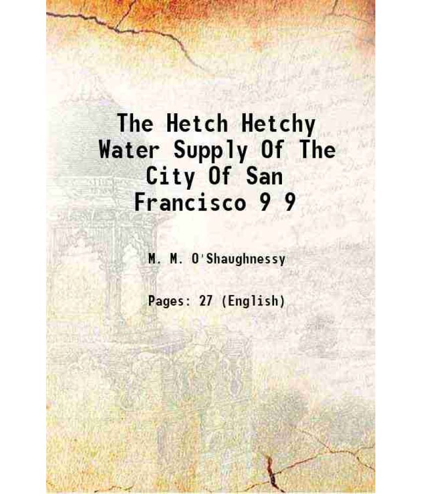     			The Hetch Hetchy Water Supply Of The City Of San Francisco Volume 9 1922 [Hardcover]