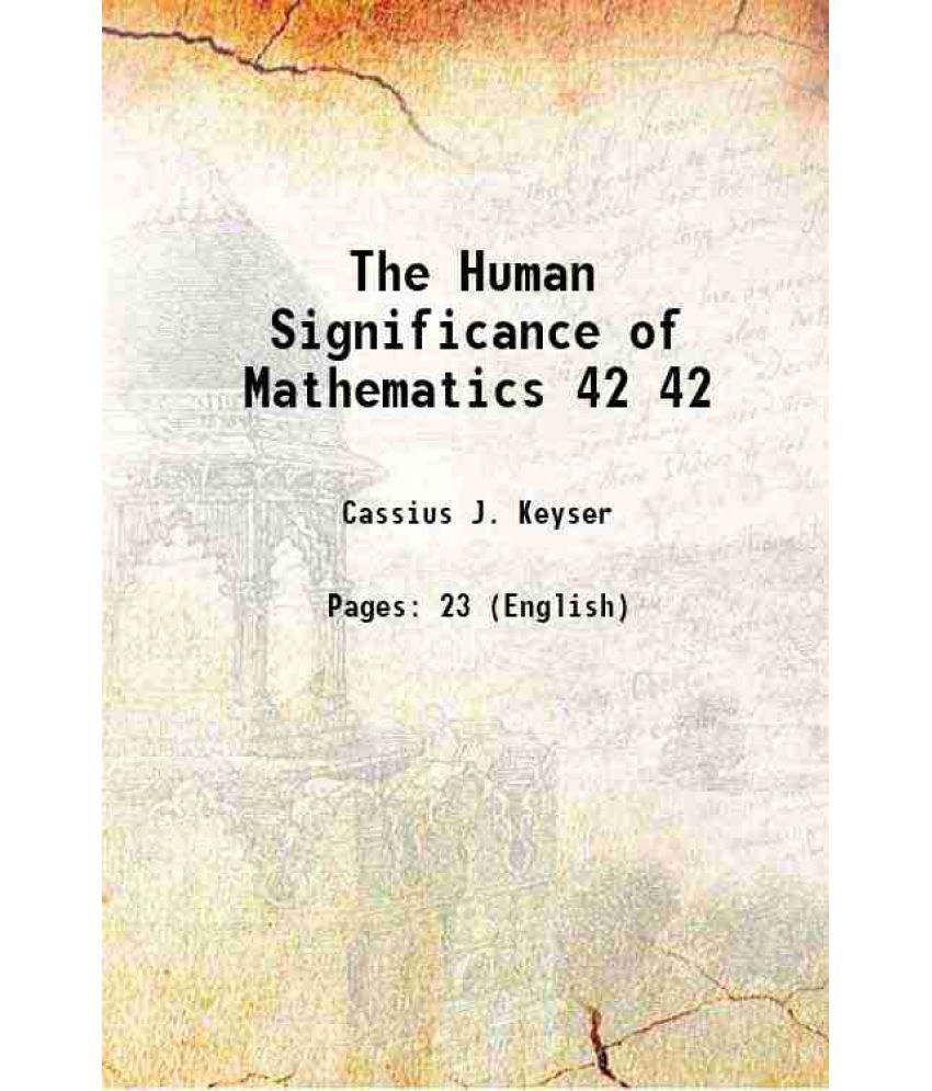     			The Human Significance of Mathematics Volume 42 1915 [Hardcover]