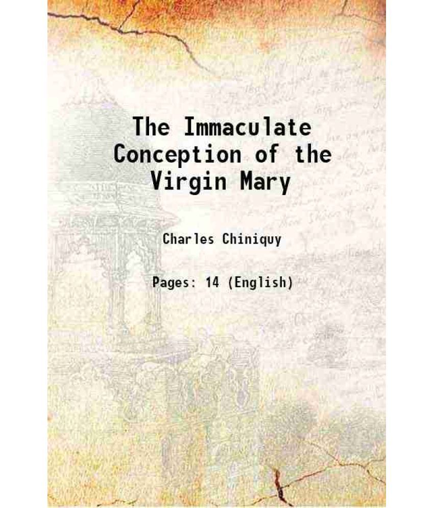     			The Immaculate Conception of the Virgin Mary 1867 [Hardcover]