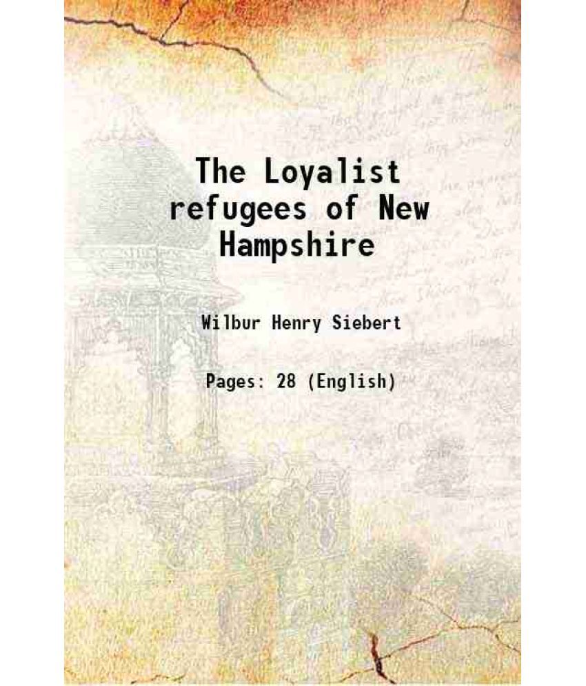     			The Loyalist refugees of New Hampshire 1916 [Hardcover]