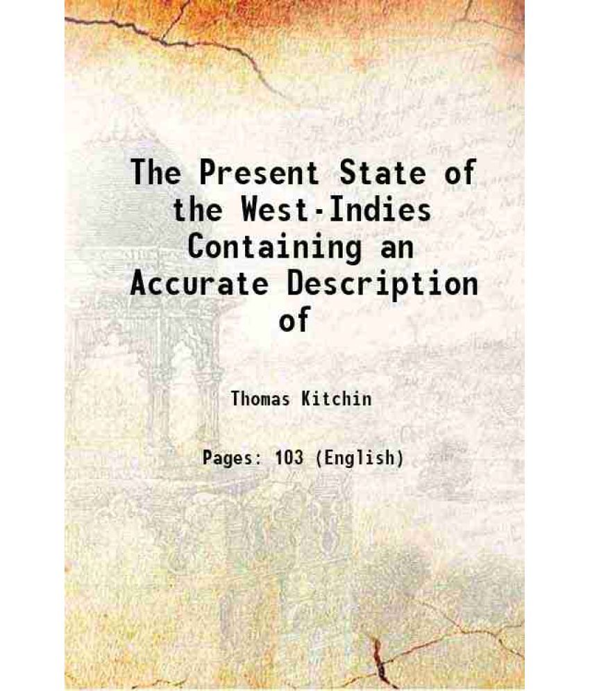     			The Present State of the West-Indies Containing an Accurate Description of 1778 [Hardcover]