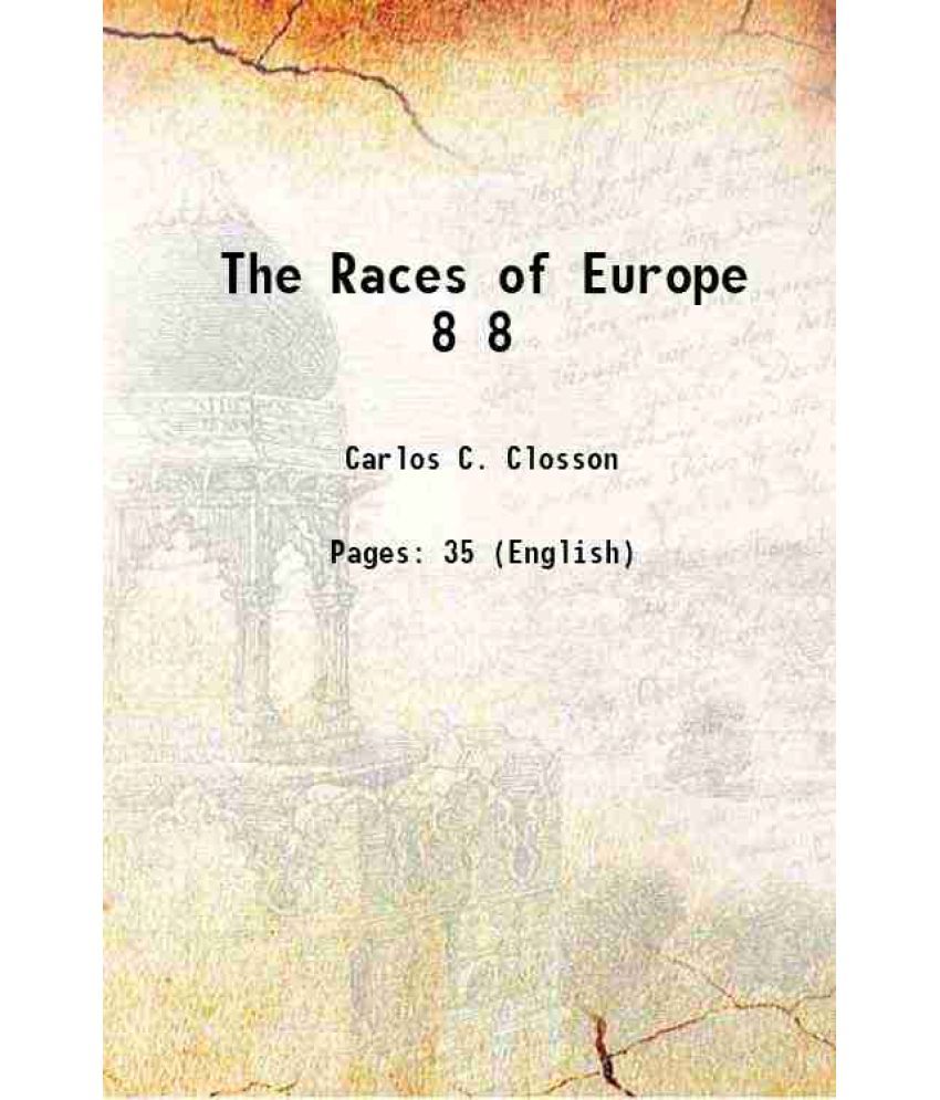     			The Races of Europe Volume 8 1899 [Hardcover]