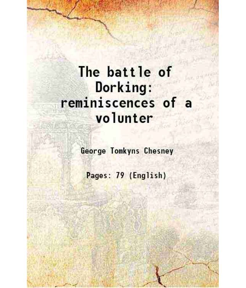     			The battle of Dorking reminiscences of a volunter 1871 [Hardcover]