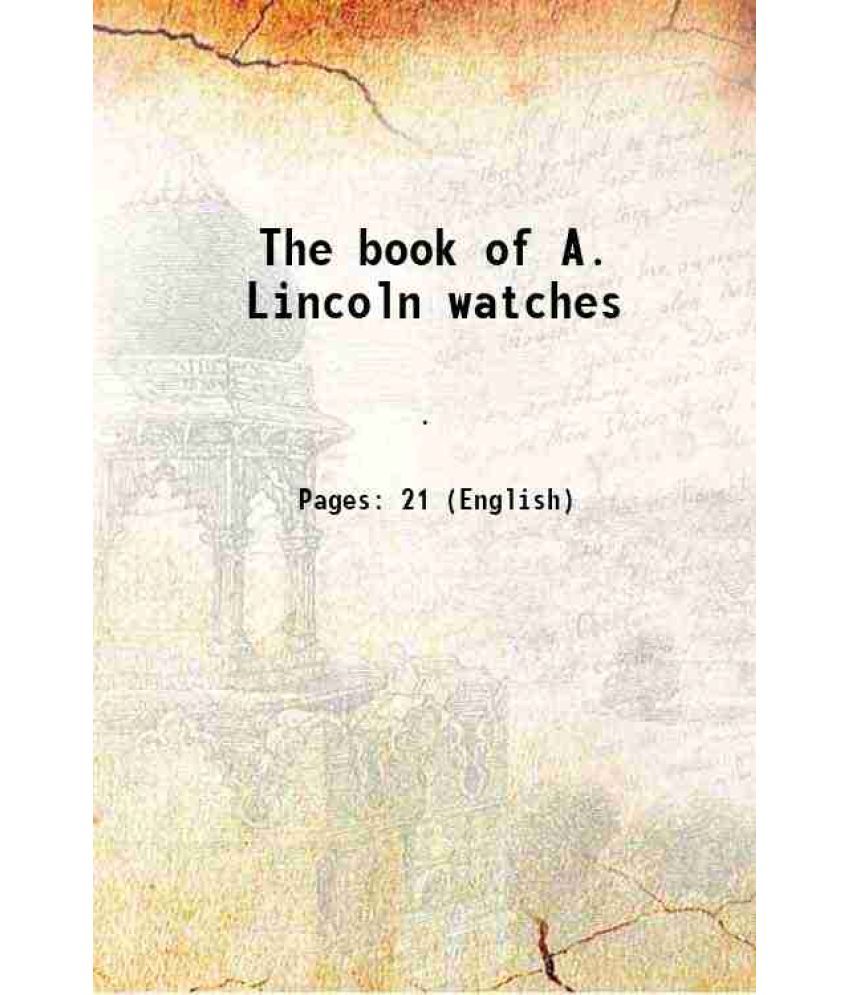     			The book of A. Lincoln watches 1924 [Hardcover]