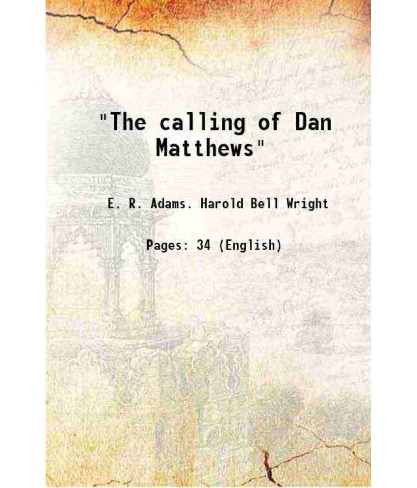     			"The calling of Dan Matthews" 1919 [Hardcover]
