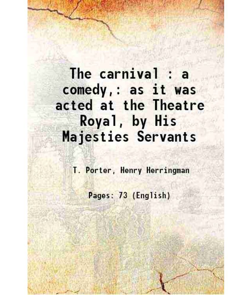     			The carnival : a comedy, as it was acted at the Theatre Royal, by His Majesties Servants 1664 [Hardcover]