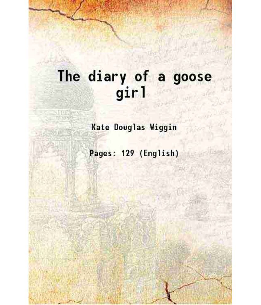     			The diary of a goose girl 1902 [Hardcover]