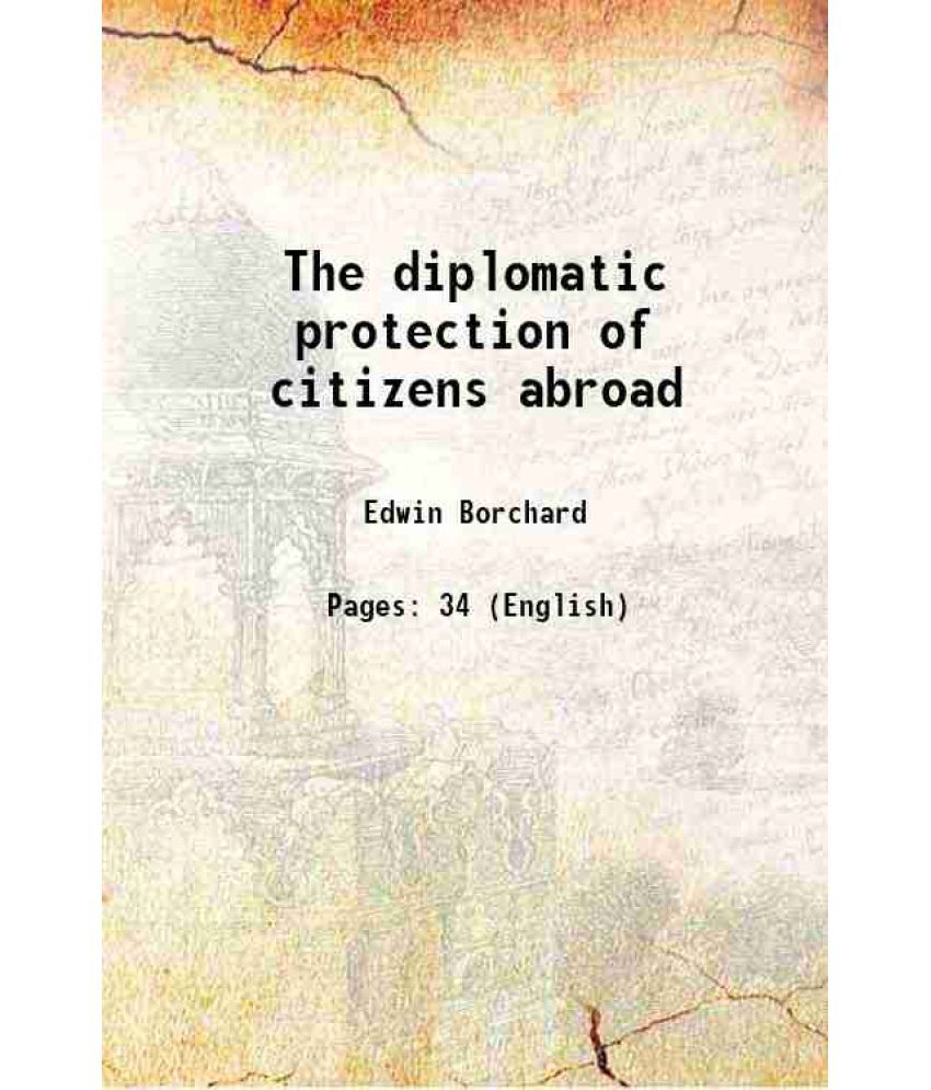     			The diplomatic protection of citizens abroad 1914 [Hardcover]