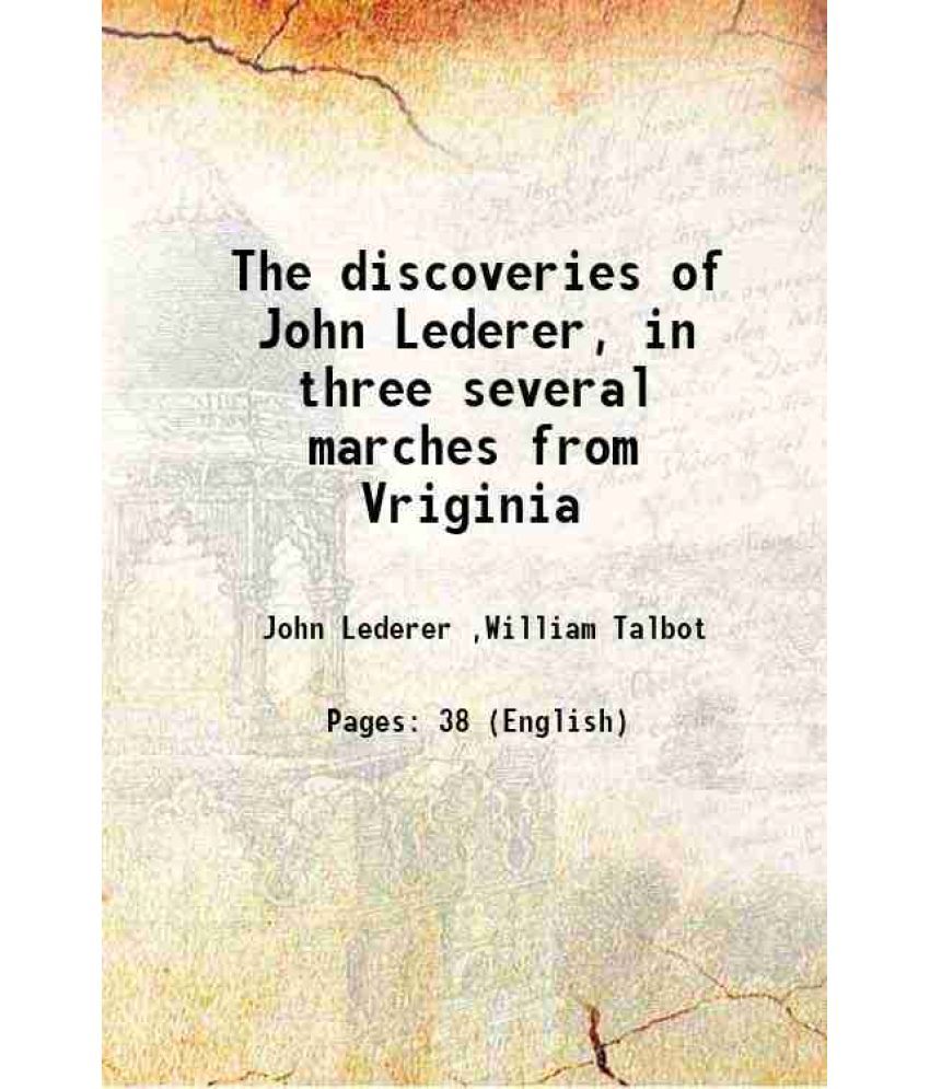     			The discoveries of John Lederer, in three several marches from Vriginia 1672 [Hardcover]