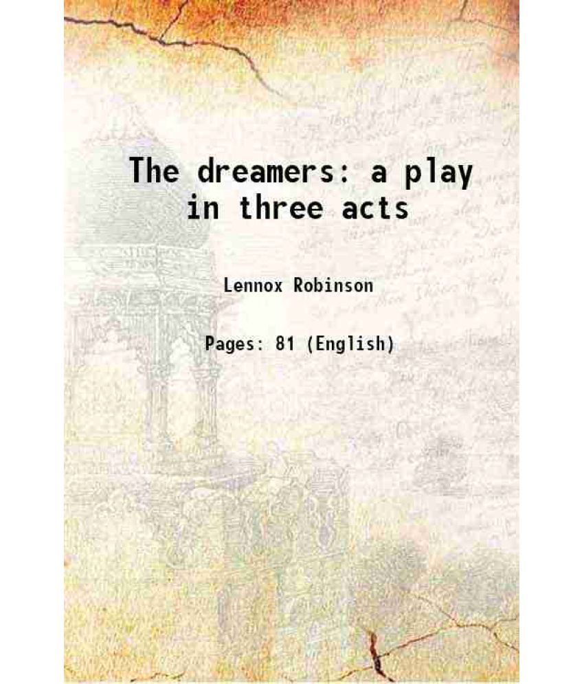     			The dreamers a play in three acts 1915 [Hardcover]