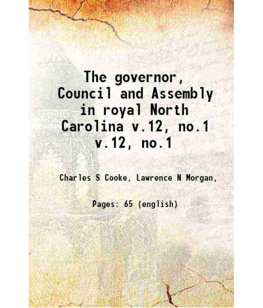     			The governor, Council and Assembly in royal North Carolina Volume v.12, no.1 1912 [Hardcover]