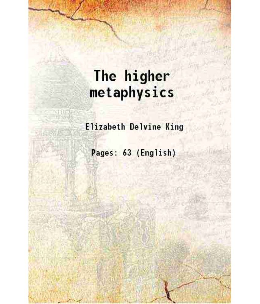     			The higher metaphysics 1918 [Hardcover]