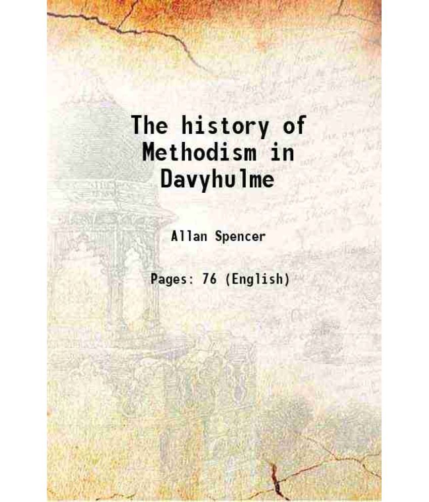     			The history of Methodism in Davyhulme 1898 [Hardcover]