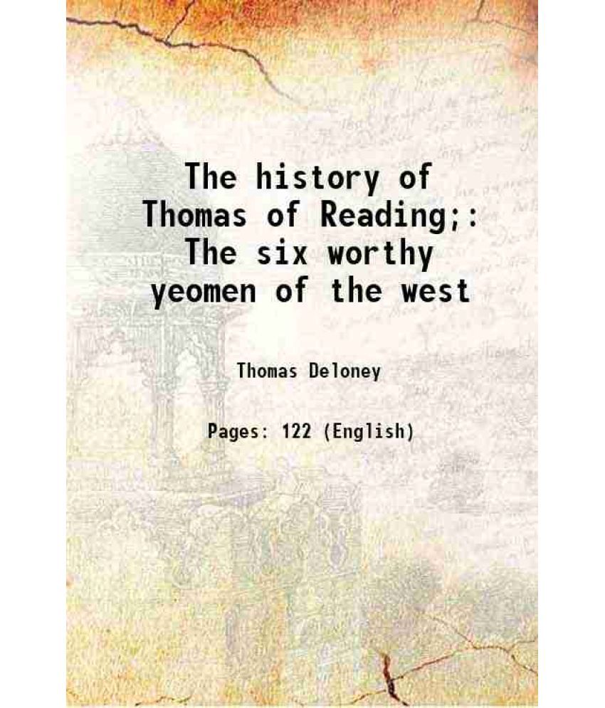     			The history of Thomas of Reading; The six worthy yeomen of the west 1827 [Hardcover]