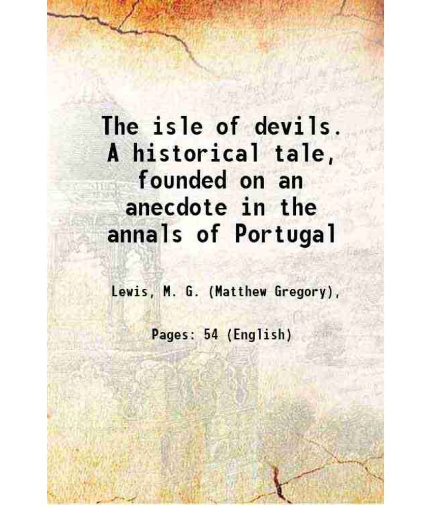     			The isle of devils A historical tale 1912 [Hardcover]