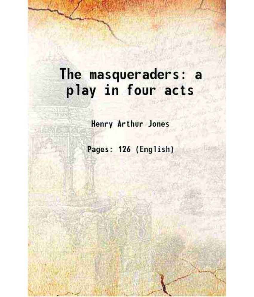     			The masqueraders a play in four acts 1899 [Hardcover]