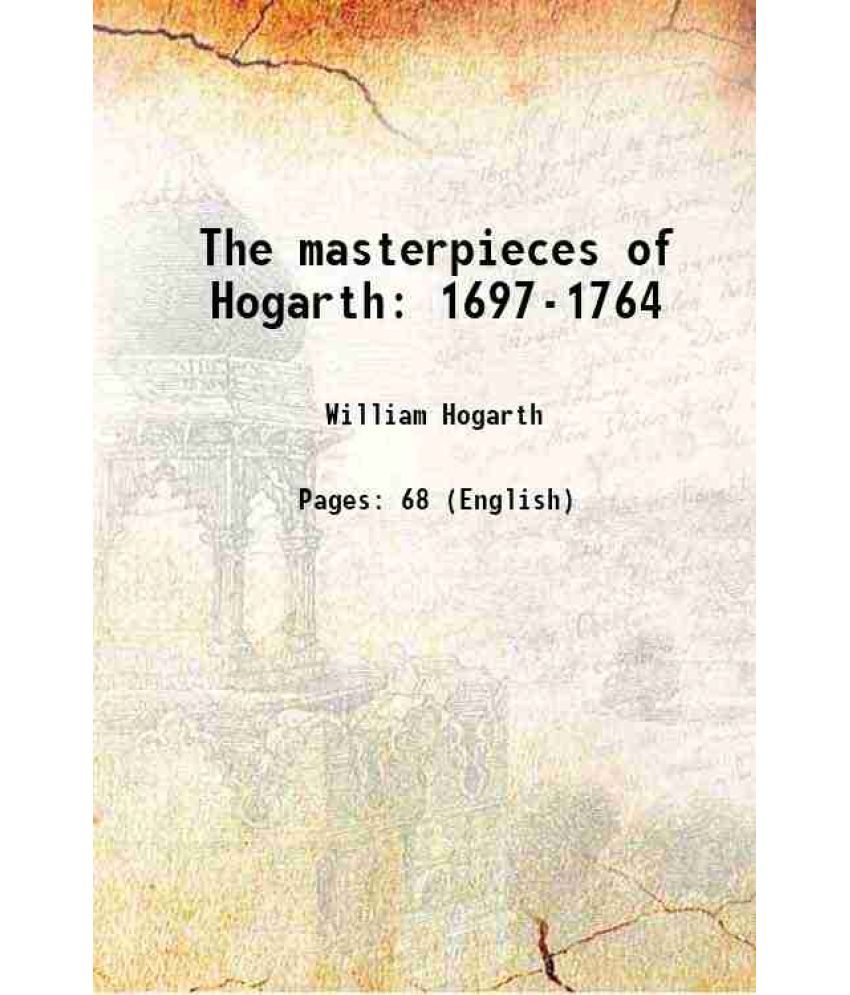     			The masterpieces of Hogarth 1697-1764 1910 [Hardcover]