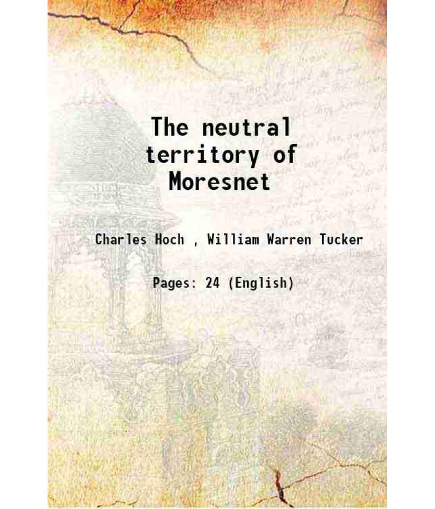     			The neutral territory of Moresnet 1882 [Hardcover]