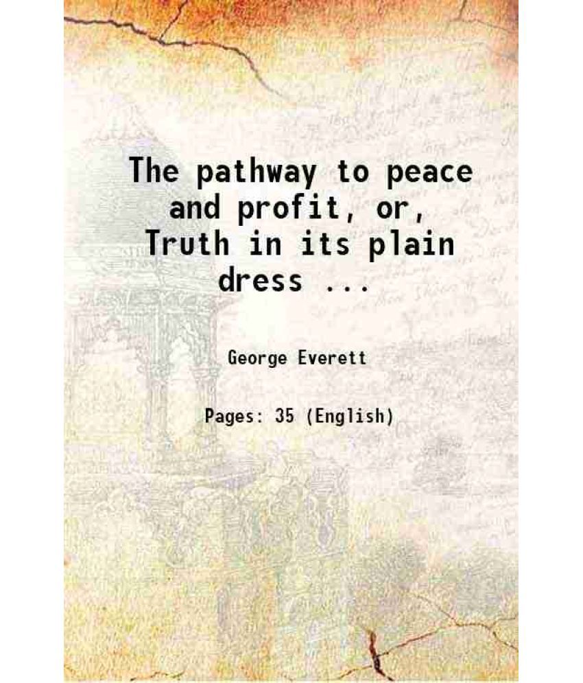     			The pathway to peace and profit, or, Truth in its plain dress ... 1694 [Hardcover]
