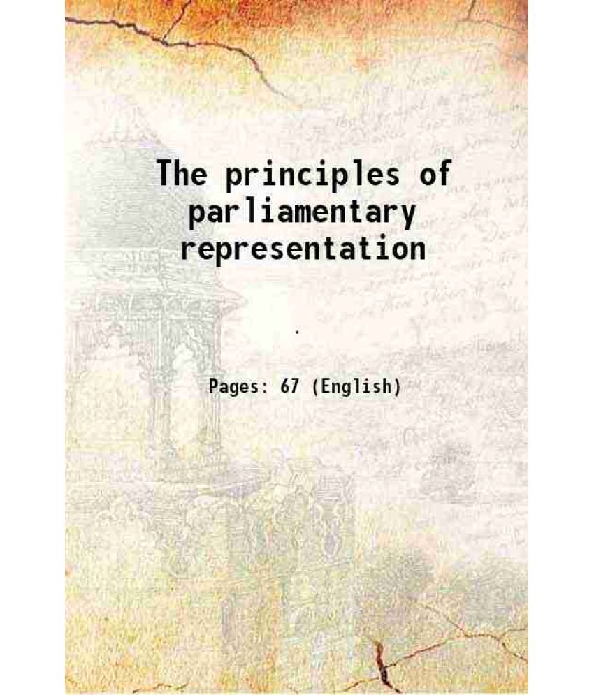     			The principles of parliamentary representation 1884 [Hardcover]