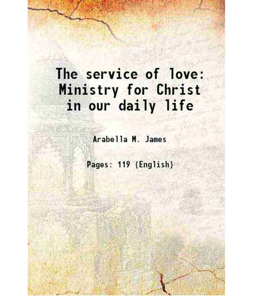     			The service of love Ministry for Christ in our daily life 1876 [Hardcover]