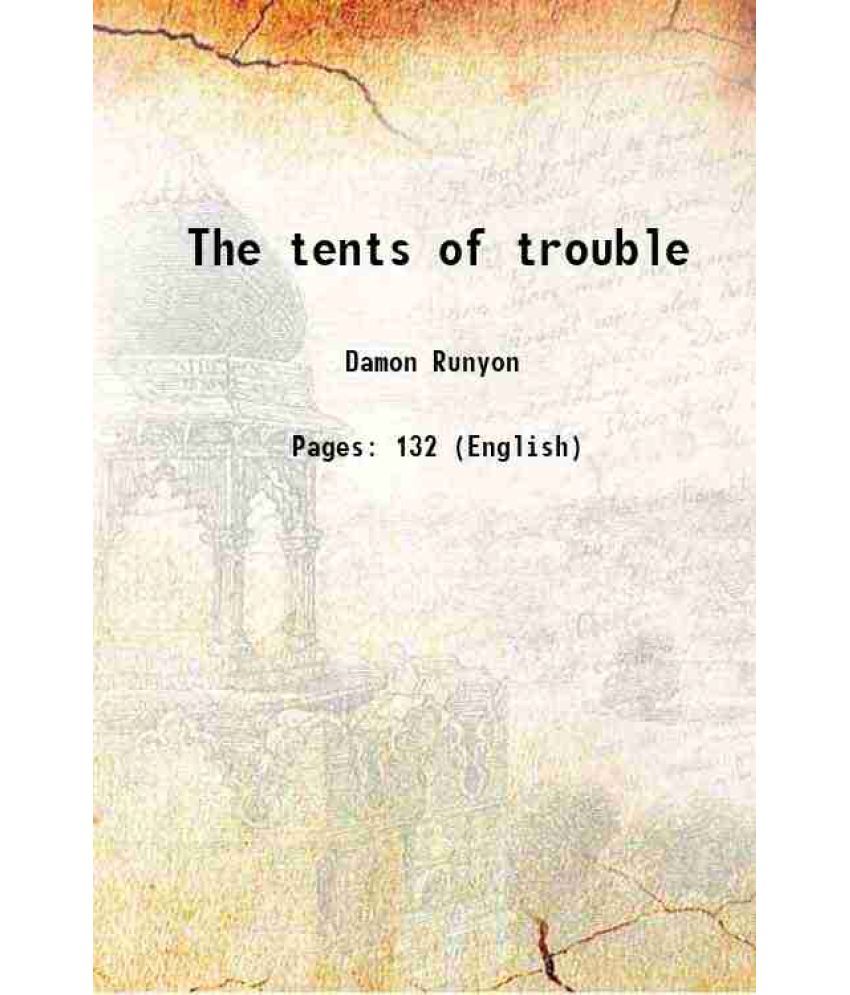     			The tents of trouble 1911 [Hardcover]