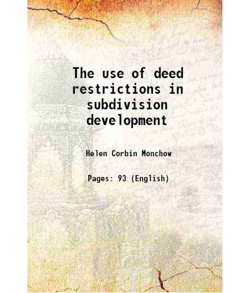     			The use of deed restrictions in subdivision development 1928 [Hardcover]