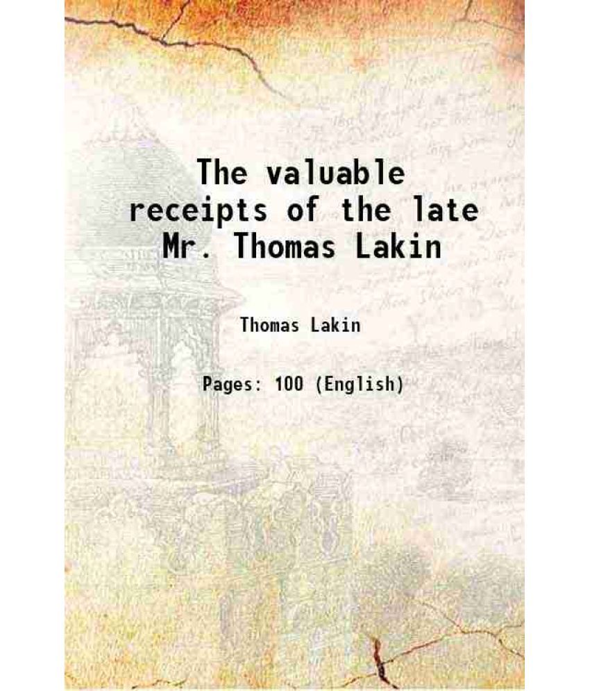     			The valuable receipts of the late Mr. Thomas Lakin 1824 [Hardcover]