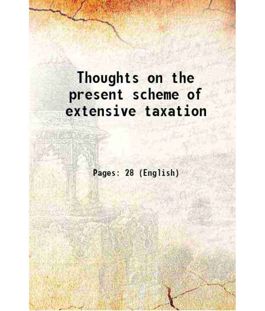     			Thoughts on the present scheme of extensive taxation 1791 [Hardcover]