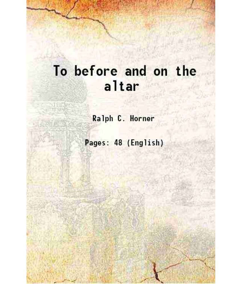     			To before and on the altar 1891 [Hardcover]