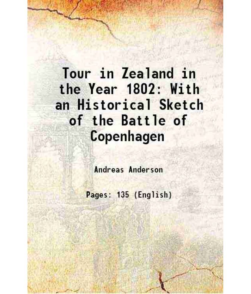     			Tour in Zealand in the Year 1802 With an Historical Sketch of the Battle of Copenhagen 1807 [Hardcover]