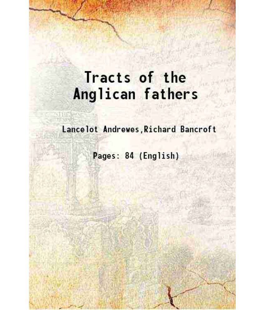     			Tracts of the Anglican fathers 1839 [Hardcover]