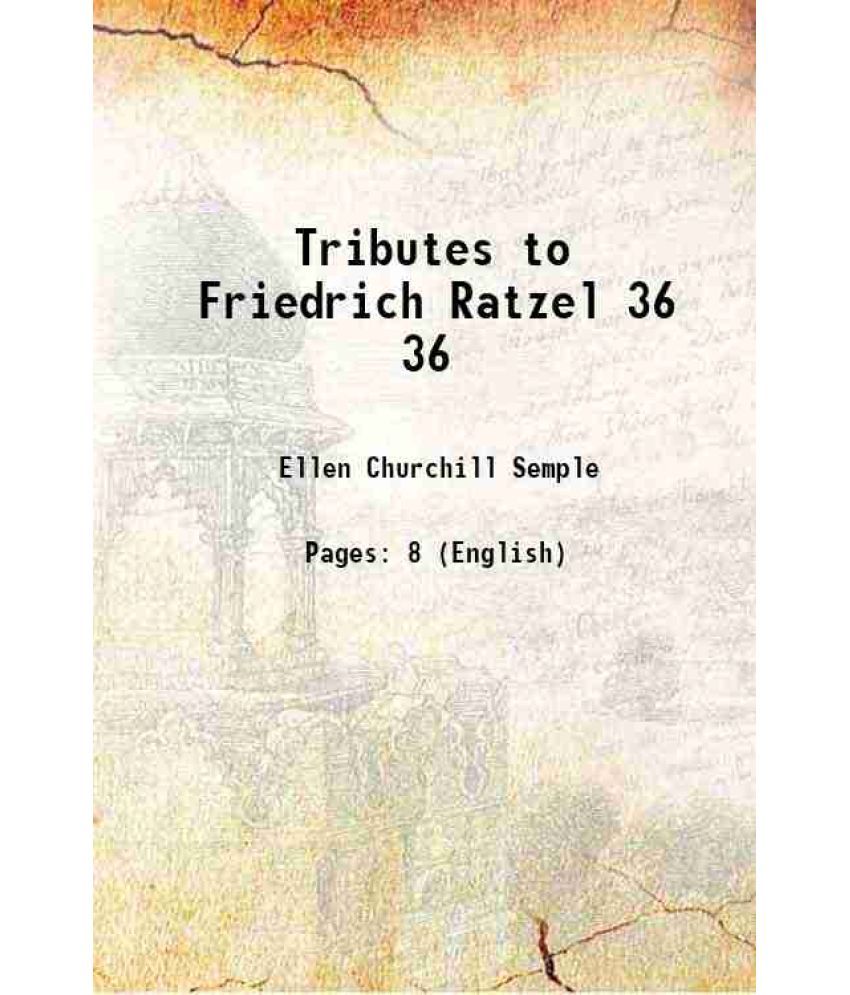     			Tributes to Friedrich Ratzel Volume 36 1904 [Hardcover]