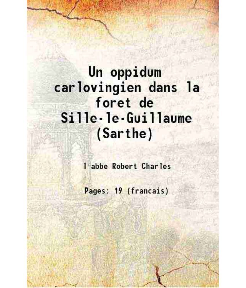     			Un oppidum carlovingien dans la foret de Sille-le-Guillaume (Sarthe) 1879 [Hardcover]