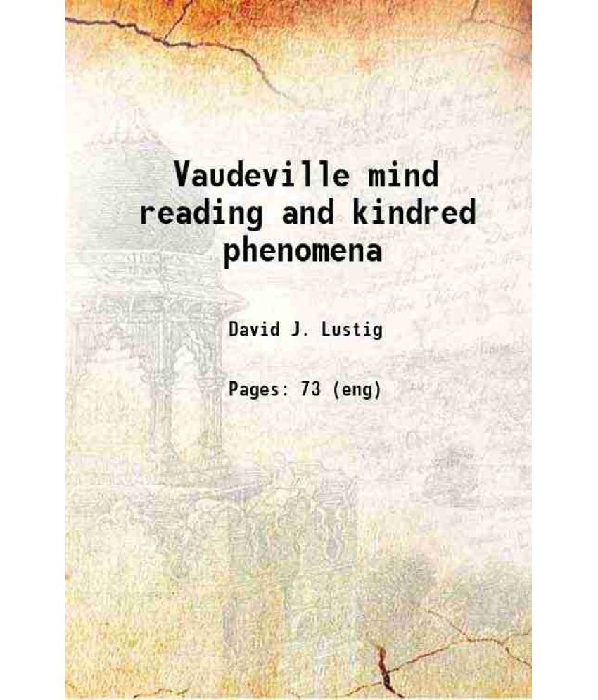     			Vaudeville mind reading and kindred phenomena 1920 [Hardcover]