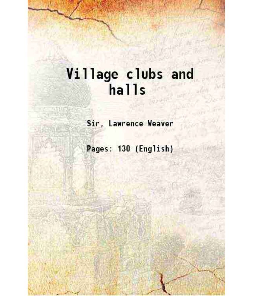     			Village clubs and halls 1920 [Hardcover]