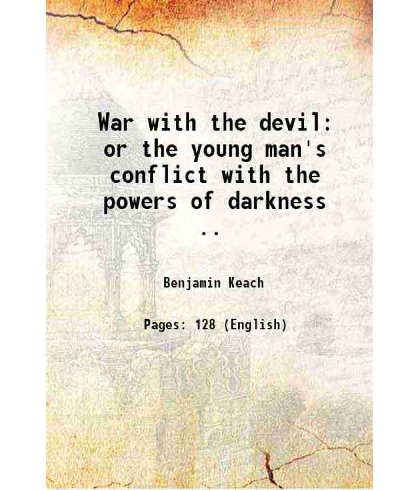     			War with the devil or the young man's conflict with the powers of darkness 1677 [Hardcover]